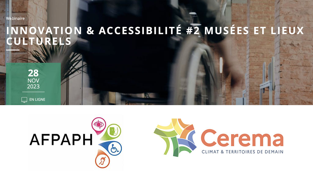 Webinaire INNOVATION & ACCESSIBILITE #2 MUSEES ET LIEUX CULTURELS